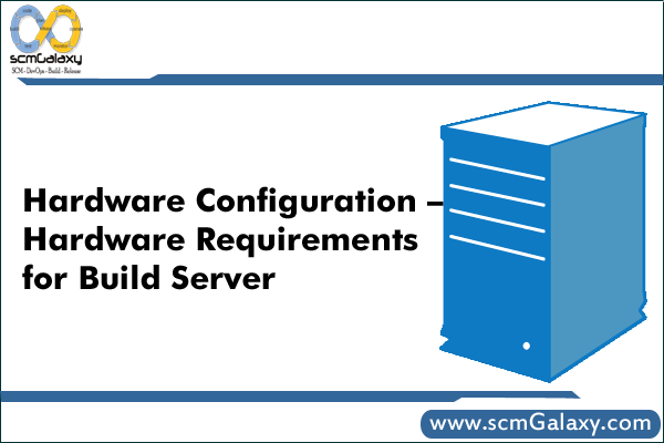 build-server-hardware-configuration-requirements