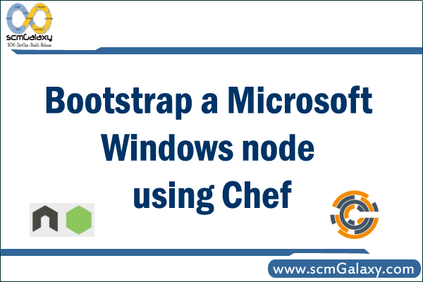 bootstrap a microsoft windows node using chef