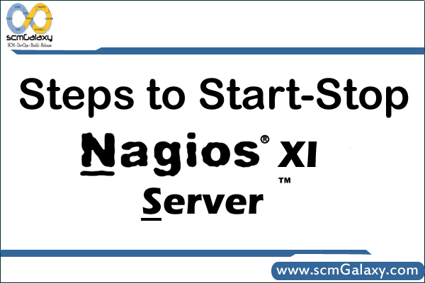 Steps to Start-Stop Nagios XI Server