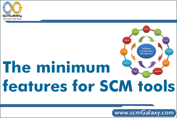 What are the minimum features for SCM tools? – SCM Tools Essential Features