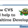 how-cvs-help-to-developers