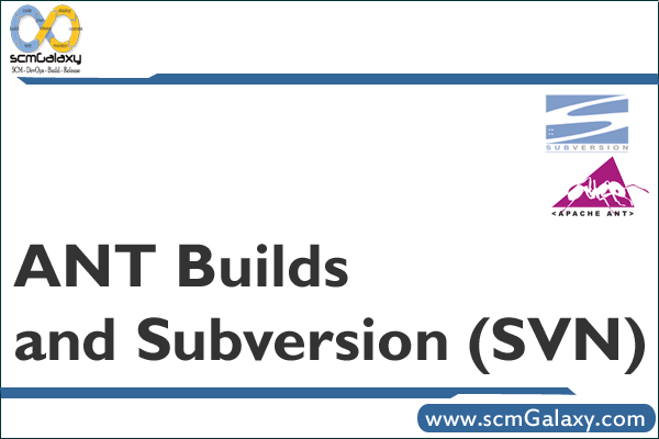 ANT Builds and Subversion (SVN) | Ant integration with Subversion guide