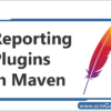 reporting-plugins-in-maven