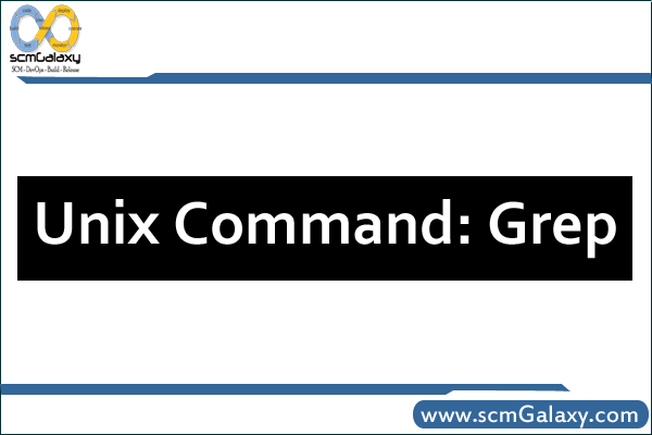 Unix Command: Grep – Quick Reference – Pattern – Examples – Options