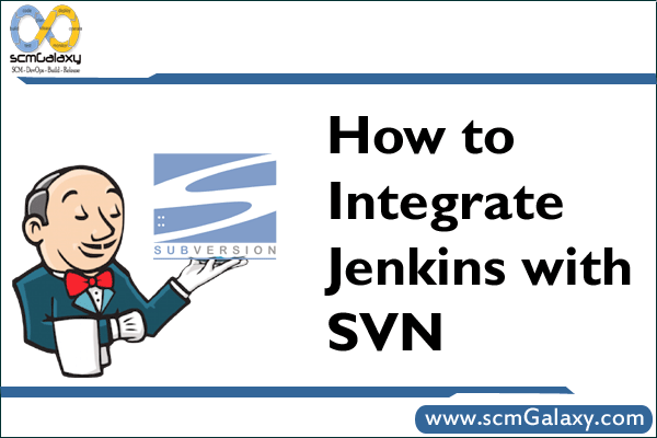 How to Integrate Jenkins with SVN ? | Jenkins Integration with SVN Guide