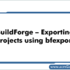 buildforge-exporting-project-bfexport