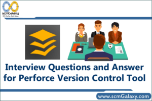 Interview Questions and Answer for Perforce Version Control Tool ...