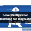 server-configuration-monitoring-and-diagnostics