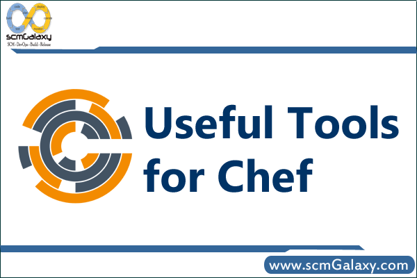Most Useful Tools for Chef