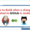 build-when-a-change-is-pushed-to-github-in-jenkins