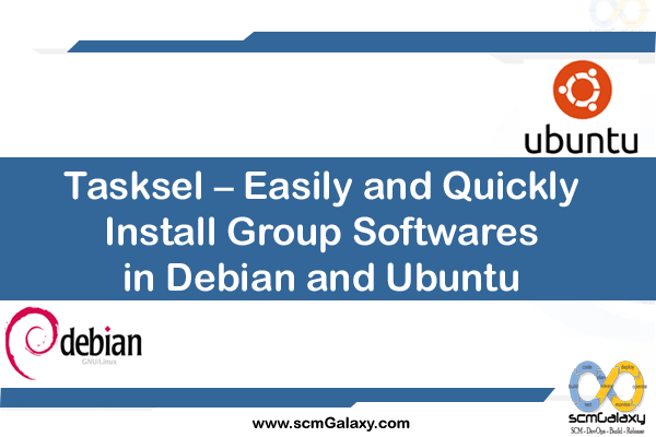 Tasksel – Easily/Quickly Install Group Softwares in Debian and Ubuntu