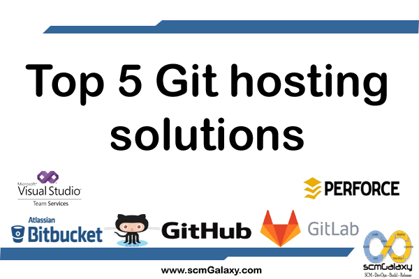 Top 5 Git hosting solutions | List of best Git hosting tools