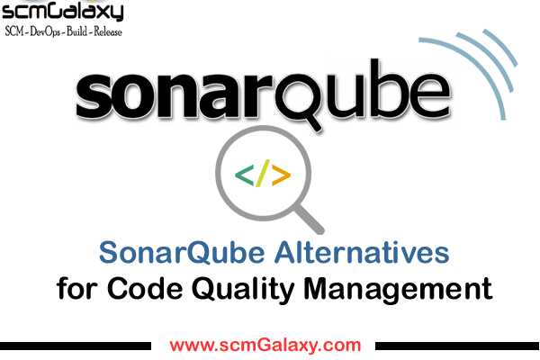 What are the alternatives of SonarQube for Code Quality Management?