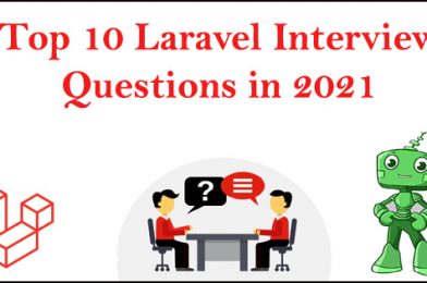 Top 10 Interview Question in Laravel 2021?